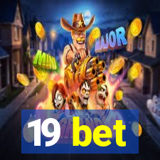 19 bet